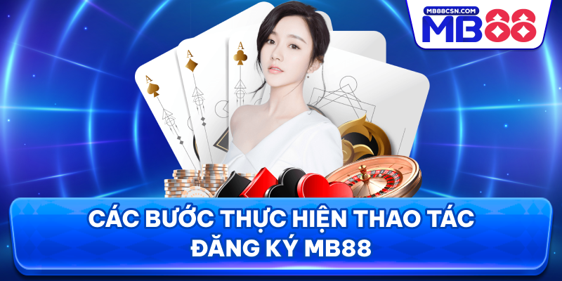 Các bước thực hiện thao tác đăng ký MB88